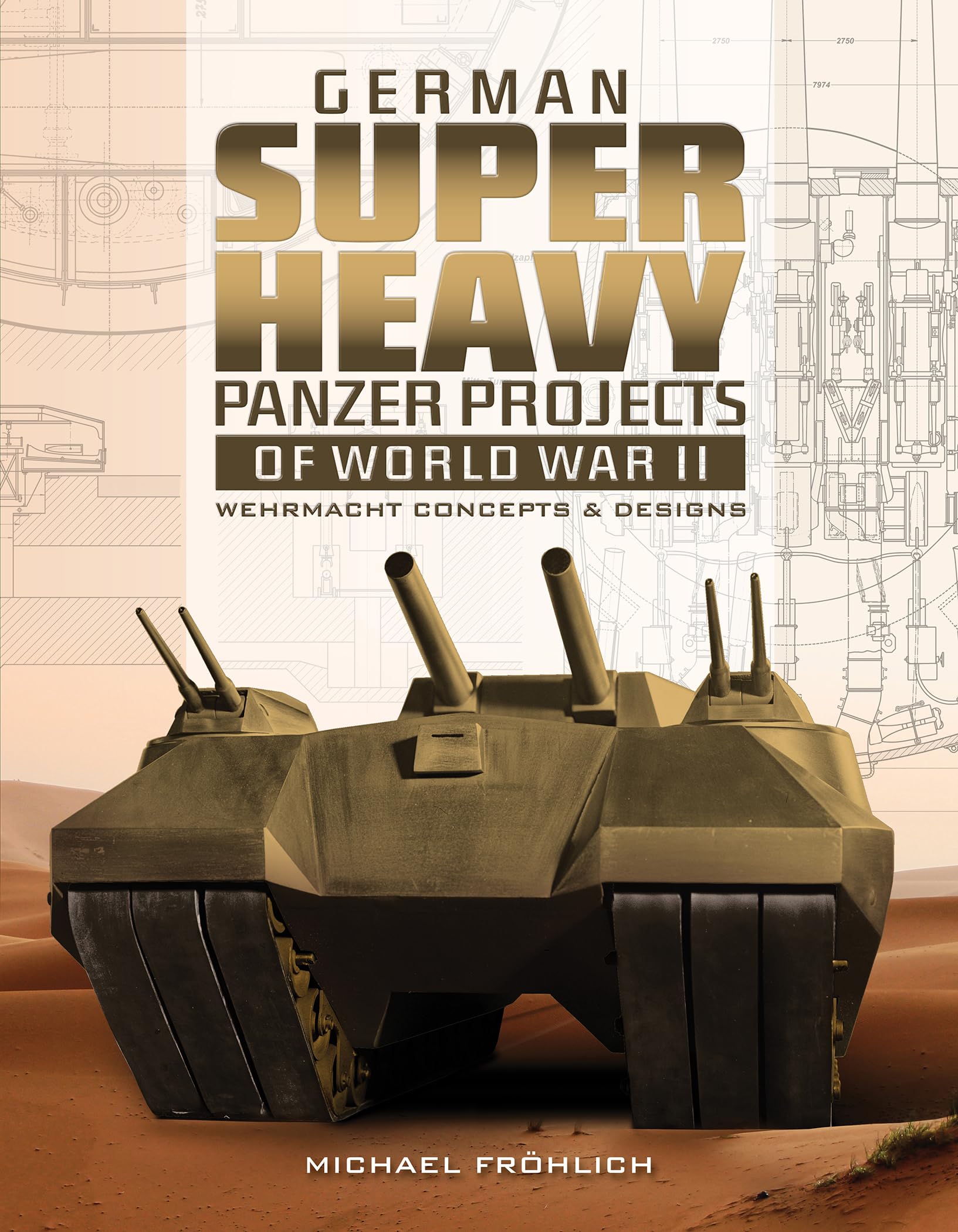 German Superheavy Panzer Projects of World War II: Wehrmacht
